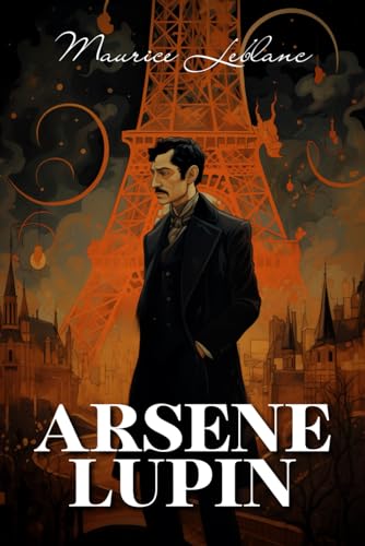 Arsène Lupin: Gentleman-Cambrioleur von Independently published